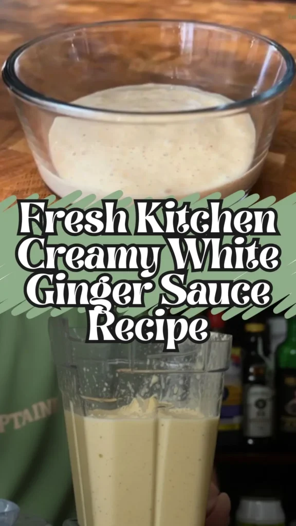 Delicious Fresh Kitchen Creamy White Ginger Sauce