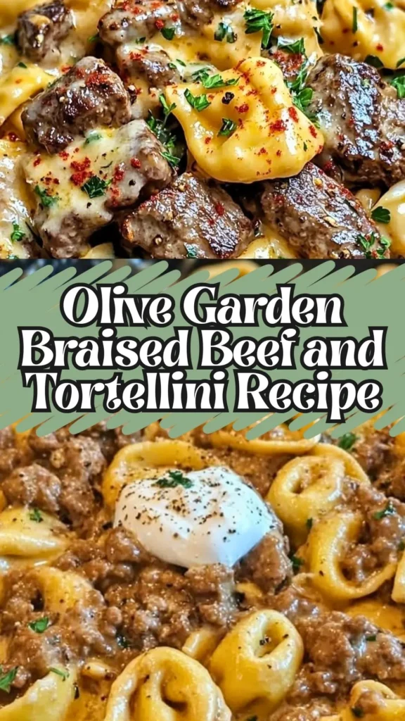 Olive Garden Braised Beef and Tortellini