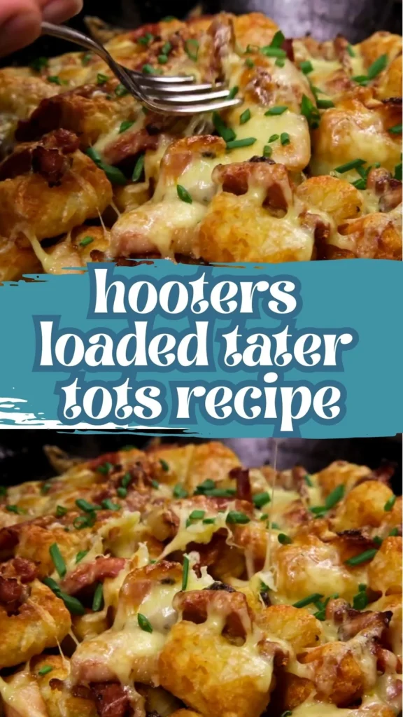 Enjoy this Hooters Loaded Tater Tots