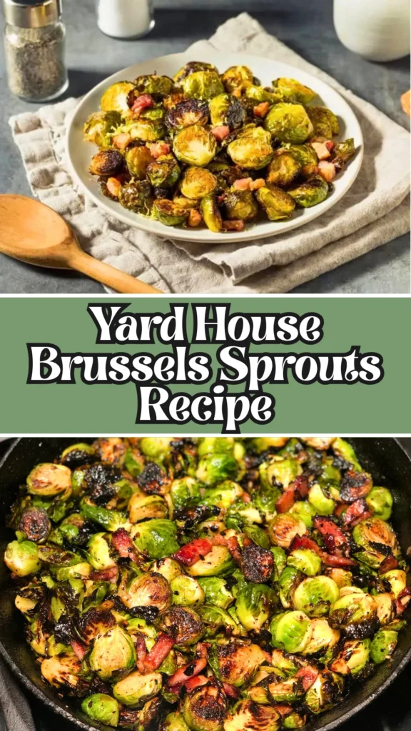Recipe for Yard House Brussels Sprouts